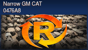 Narrow GM CAT 0476A8